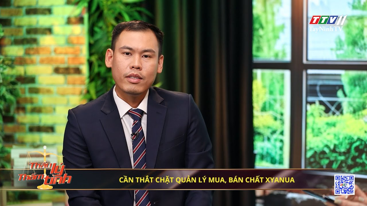 Cần thắt chặt quản lý mua, bán chất xyanua | 31-7-2024 | THẤU LÝ THẤM TÌNH | TayNinhTVArt